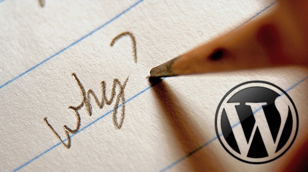 Why Use WordPress? Why Use WordPress?